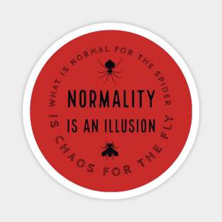 normality is an illusion Magnet